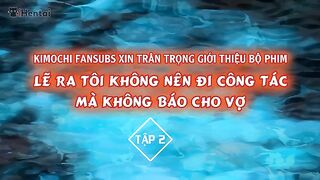 Hentai chồng đi công tác vợ ngoại tình Full